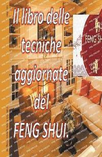 bokomslag Il Libro Delle Tecniche Aggiornate del Feng Shui.