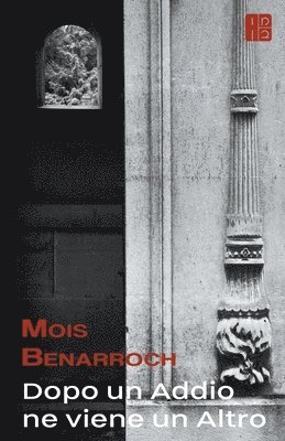 Mois Benarroch - Dopo un addio ne viene un altro, Häftad