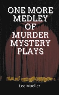 bokomslag One More Medley Of Murder Mystery Plays