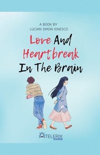 bokomslag Love and Heartbreak in the Brain