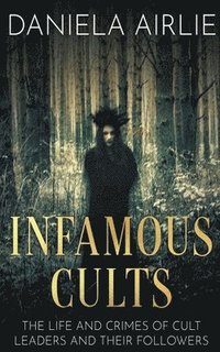 bokomslag Infamous Cults