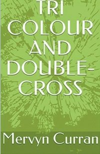 bokomslag Tri-Colour and Double-cross