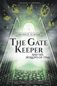 bokomslag The Gate Keeper and the Hollows of Time