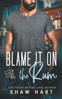 Blame It On The Rum 1