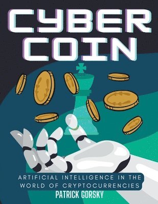 Cyber Coin - Artificial Intelligence in the World of Cryptocurrencies 1