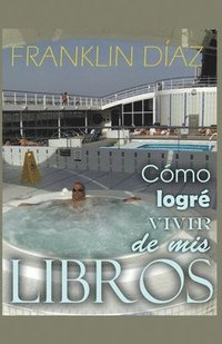 bokomslag Cómo Logré Vivir de Mis Libros