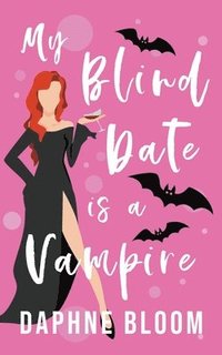 bokomslag My Blind Date is a Vampire