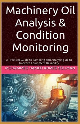 Mohammed Hamed Ahmed Soliman - Machinery Oil Analysis & Condition Monitoring, Häftad