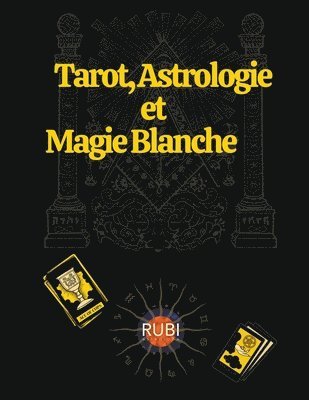 Tarot, Astrologie et Magie Blanche 1