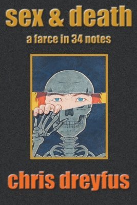 Sex & Death / A Farce in 34 Notes 1