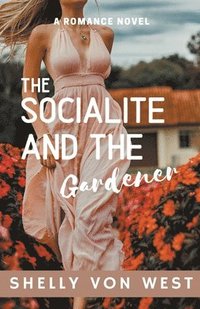 bokomslag The Socialite and the Gardener