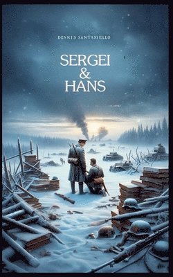 Dennis Santaniello - Sergei and Hans, Häftad