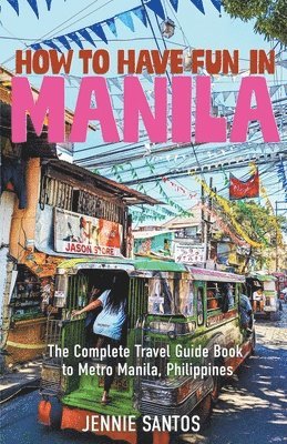 How to Have Fun in Manila 1