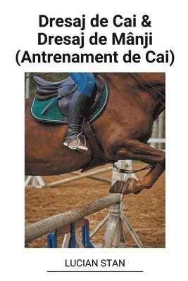 bokomslag Dresaj de Cai & Dresaj de Mânji (Antrenament de Cai)