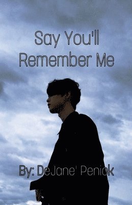 Say You'll Remember Me 1