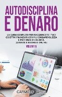 bokomslag Autodisciplina e denaro: La guida completa per raggiungere i tuoi obiettivi finanziari con più consapevolezza e più forza di volontà. (Aziende