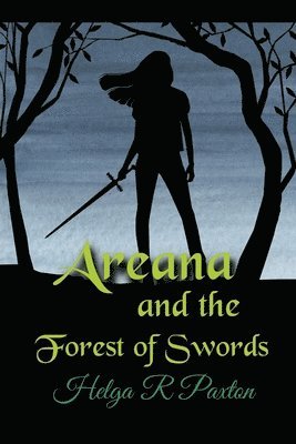 Helga R Paxton, Helga R. Paxton - Areana and the Forest of Swords, Häftad