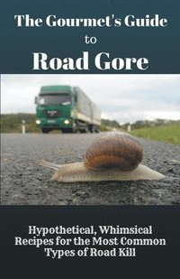 bokomslag The Gourmet's Guide to Road Gore