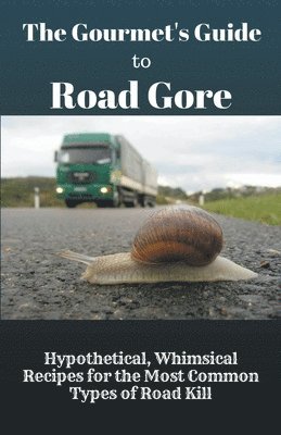 The Gourmet's Guide to Road Gore 1