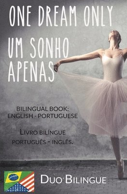bokomslag One Dream Only / Um Sonho Apenas (Livro bilingue