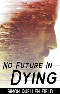 bokomslag No Future in Dying