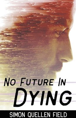 bokomslag No Future in Dying
