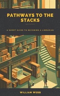 bokomslag Pathways to the Stacks