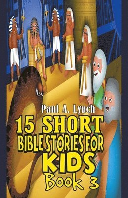 Paul A Lynch - 15 Short Bible Stories For Kids, Häftad