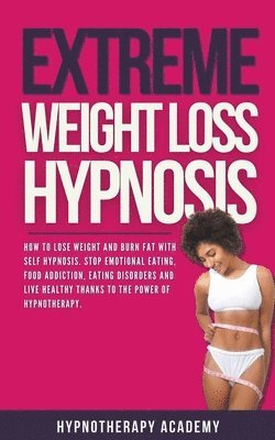 bokomslag Extreme Weight Loss Hypnosis