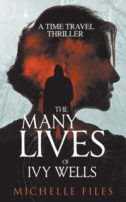 Michelle Files - Many Lives of Ivy Wells, Häftad