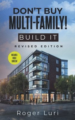 Don't Buy Multi-Family! Build It 1