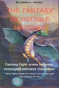 bokomslag The Fantasy Incredible Matches