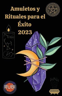 bokomslag Amuletos y Rituales para el Éxito en el 2023