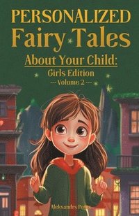 bokomslag Personalized Fairy Tales About Your Child: Girls Edition. Volume 2