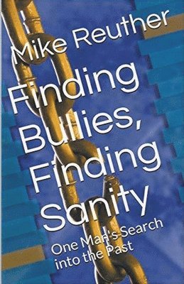 Finding Bullies, Finding Sanity 1