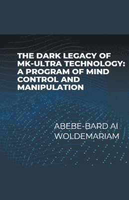Dark Legacy of MK-Ultra Technology
