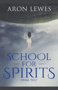 bokomslag School for Spirits: Final Test