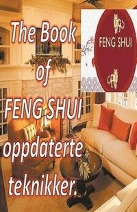 bokomslag The Book of Feng Shui Oppdaterte Teknikker.