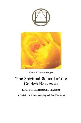 The Spiritual School of the Golden Rosycross 1