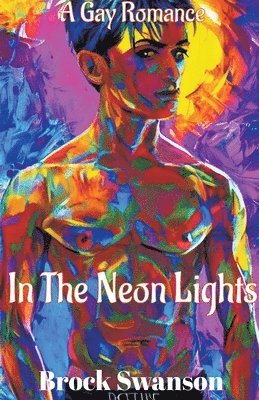 Brock Swanson - In The Neon Lights, Häftad