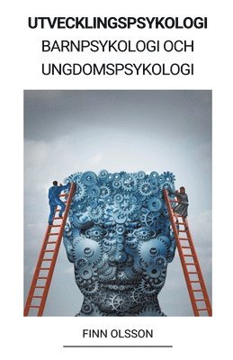 bokomslag Utvecklingspsykologi (Barnpsykologi och Ungdomspsykologi)