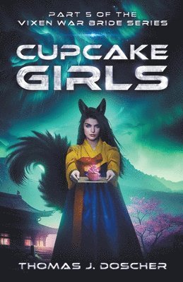 bokomslag Cupcake Girls - Part 5 of The Vixen War Bride Series