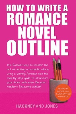 bokomslag How To Write A Romance Novel Outline