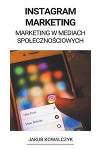 bokomslag Instagram Marketing (Marketing w Mediach Spoleczno&#347;ciowych)