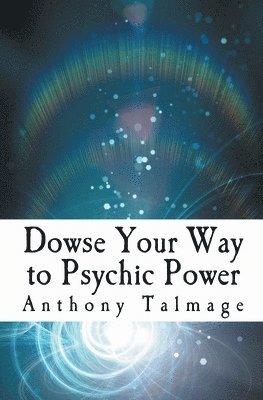 bokomslag Dowse Your Way To Psychic Power