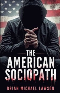 bokomslag The American Sociopath