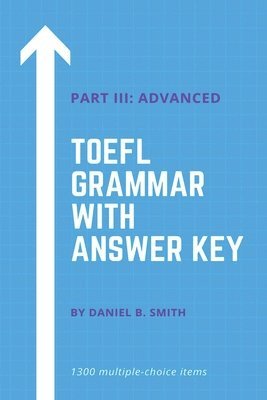 Daniel B Smith, Daniel B. Smith - TOEFL Grammar With Answer Key Part III, Häftad