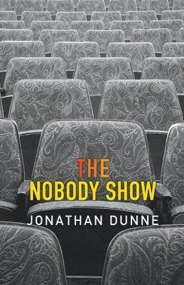 Jonathan Dunne - Nobody Show, Häftad