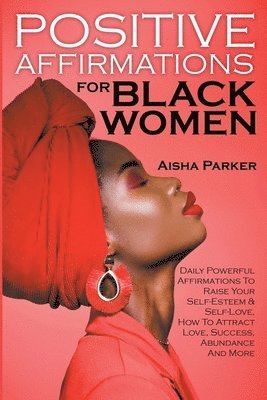 Aisha Parker - Positive Affirmations For Black Women, Häftad