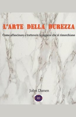 bokomslag L'arte della Durezza